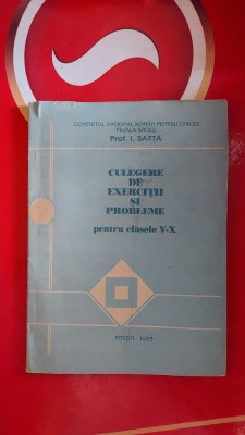 CULEGERE DE EXERCITII SI PROBLEME CLASELE V-X - I.SAFTA foto