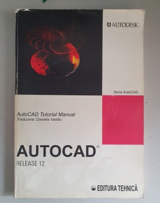 AutoCAD Tutorial Manual - traducere Daniela Vasiliu foto