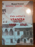 Viata politica in Vrancea intre 1880-1948 Focsani partide politice societate RAR