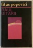 Raul Uitarii, Aparente povestiri de pescuit si vanatoare, Titus Popovici, 1994