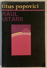 Raul Uitarii, Aparente povestiri de pescuit si vanatoare, Titus Popovici, 1994