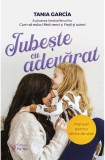 Iubeste cu adevarat - Tania Garcia - Editura ForYou