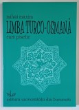 LIMBA TURCO - OSMANA , CURS PRACTIC de MIHAI MAXIM , 2004