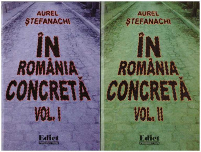 Aurel Stefanachi - In Romania concreta - vol. I, II - 127372 foto