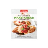 The Complete Make-Ahead Cookbook: From Appetizers to Desserts-500 Recipes You Can Make in Advance