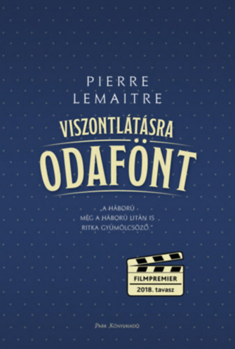 Viszontl&aacute;t&aacute;sra odaf&ouml;nt - Pierre Lemaitre