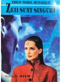 Erich Maria Remarque - Zeii sunt singuri (Editia: 1993)