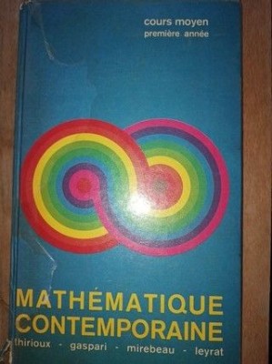 Mathematique contemporaine. Cours moyen, premiere annee- Thirioux, Gaspari, Mirebeau foto