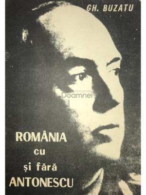 Gh. Buzatu - Romania cu și fără Antonescu (editia 1991) foto