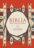 Biblia dupa textul ebraic. 1 si 2 Regi, Traducere, Studii Introductive, Note, Editie Ingrijita - Humanitas