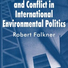 Business Power and Conflict in International Environmental Politics | Robert Falkner