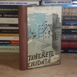 DINU PILLAT - TINERETE CIUDATA ( ROMAN ) , ED. 1-A , 1943 *