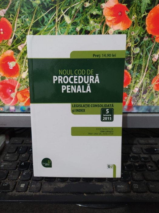 Noul cod de procedură penală, Universul Juridic, București, 5 ianuarie 2015, 097