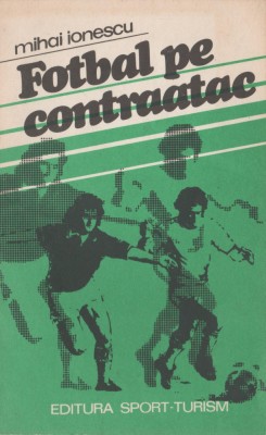 Mihai Ionescu - Fotbal pe contraatac foto