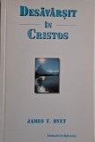 Desavarsit in Cristos (Manualul invatatorului) &ndash; James T. Dyet - Carte