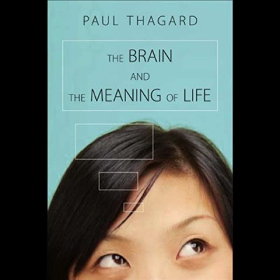 The brain and the meaning of life / Paul Thagard foto