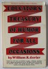 EDUCATOR &#039;S TREASURY OF HUMOR FOR ALL OCCASIONS by WILLIAM R. GERLER , 1972
