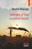 Salinger si fata cu parul roscat - Andrei Mocuta