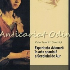 Experienta Vizionara In Arta Spaniola - Victor Ieronim Stoichita