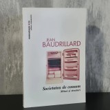 Jean Baudrillard - Societatea de consum. Mituri și structuri | societatea de consum, Jean Baudrillard, sociologia consumului