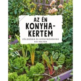Az &eacute;n konyhakertem - Z&ouml;lds&eacute;gek &eacute;s f&uacute;szern&ouml;v&eacute;nyek a kis vetem&eacute;nyesekben - Joachim Mayer