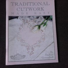 REALIZATI USOR DANTELA TRADITIONALA/ TRADITIONAL CUTWORK, MADE EASY - DARLENE GEISENDORFF (TEXT IN LIMBA ENGLEZA)