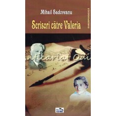 Scrisori Catre Valeria - Mihail Sadoveanu