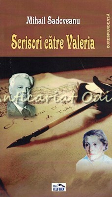 Scrisori Catre Valeria - Mihail Sadoveanu foto
