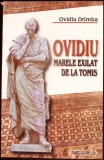 Ovidiu Marele Exilat de la Tomis - Ovidiu Drimba, Biografii, Editura Saeculum, 2001, Limba Romana, Paperback