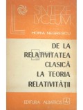 Horia Negrescu - De la relativitatea clasica la teoria relativitatii (Editia: 1988)