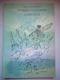 Pe urmele lui Zalmoxe - Carpatia - Alexandru Stefan
