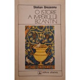 Stelian Brezeanu - O istorie a Imperiului Bizantin (Editia: 1981)
