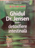 Ghidul Dr. Jensen pentru detoxifiere intestinala
