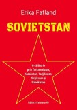 Sovietstan. O calatorie prin Turkmenistan Kazahstan Tadjikistan Kirgizstan si Uzbekistan