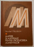 Materii si materiale pentru producerea alimentelor - N. Niculescu, cu AUTOGRAF