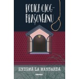 Enigmă la mansardă - Rodica Ojog-Brașoveanu