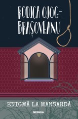 Enigmă la mansardă - Rodica Ojog-Brașoveanu