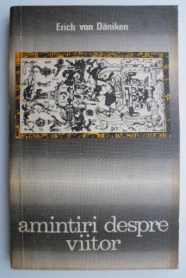 Amintiri despre viitor &amp;ndash; Erich von Daniken (putin uzata) foto