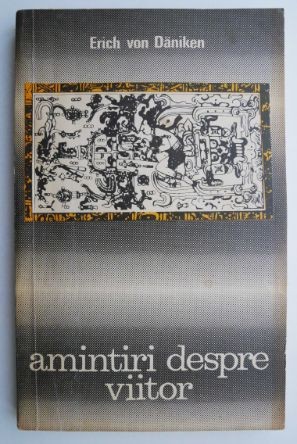 Amintiri despre viitor &ndash; Erich von Daniken (putin uzata)