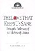 The Love That Keeps Us Sane: Living the Little Way of St. Therese of Lisieux
