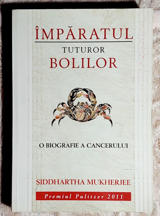 Imparatul tuturor bolilor - Siddhartha Mukherjee