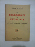 LES PHILOSOPHIES DE L&#039;EXISTENCE Une nouvelle conception de la Philosophie (FILOSOFIILE EXISTENȚEI O nou&amp;#259; concepție a filosofiei) - HENRI S