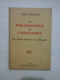 LES PHILOSOPHIES DE L&#039;EXISTENCE Une nouvelle conception de la Philosophie (FILOSOFIILE EXISTENȚEI O nou&amp;#259; concepție a filosofiei) - HENRI S