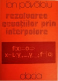Ion Pavaloiu - Rezolvarea ecuatiilor prin interpolare, 1981