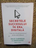 Secretele succesului in era digitala. Cum sa va faceti prieteni si sa deveniti influent/Dale Carnegie &amp; Associates, Inc., Brent Cole