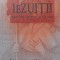 IEZUITII. MISIUNE, MITURI SI ISTORIE-JONATHAN WRIGHT-225075