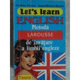 LET&#039;S LEARN ENGLISH. METODA LAROUSSE DE INVATARE A LIMBII ENGLEZE-JO-ANN PETERS, JEAN-MICHEL RAVIER-233606