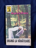 A. P. Cehov - Dramă la v&acirc;nătoare _ Ed. Ed. Excelsior, 1993