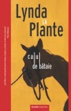 Cumpara ieftin Calul de bataie/Lynda La Plante