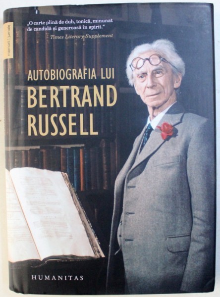 AUTOBIOGRAFIA LUI BERTRAND RUSSELL , 2018 *PREZINTA SUBLINIERI IN TEXT